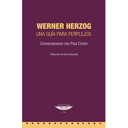 Werner herzog. Guia para perplejos