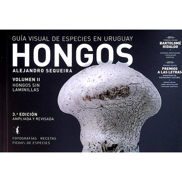 Hongos. Volumen II. Guia visual de especies en uruguay
