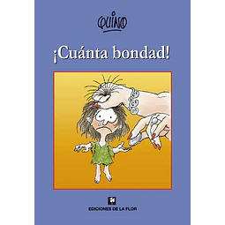 Cuanta bondad!