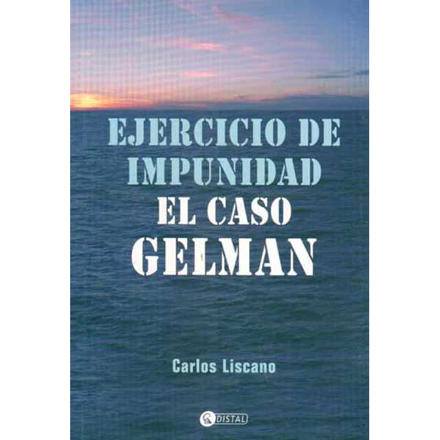 Ejercicio de impunidad. El caso gelman