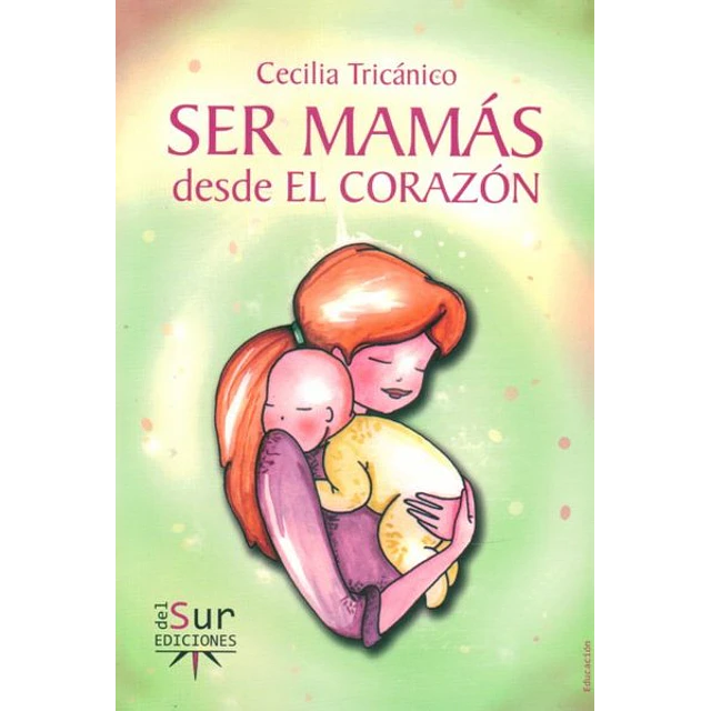 Ser mamas desde el corazon