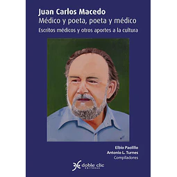 Juan carlos macedo | medico y poeta, poeta y medico