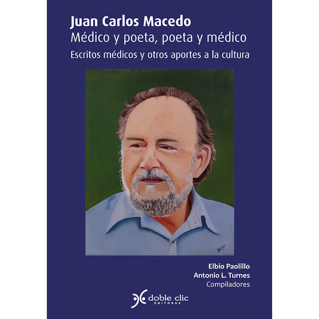 Juan carlos macedo | medico y poeta, poeta y medico