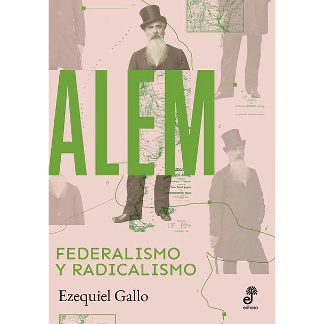 Alem. Federalismo y radicalismo