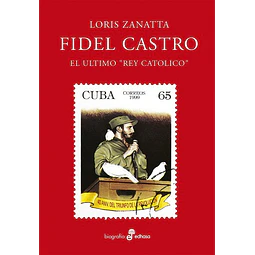 Fidel castro. El ultimo rey catolico