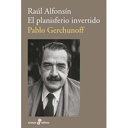 Raul alfonsin. El planisferio invertido