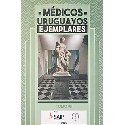 Medicos uruguayos ejemplares VII