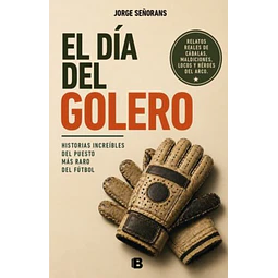 El dia del golero