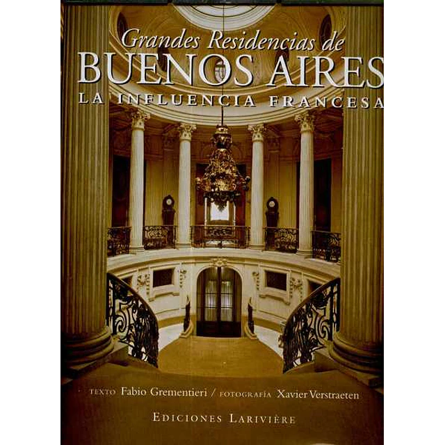 Grandes residencias de buenos aires. La influencia francesa