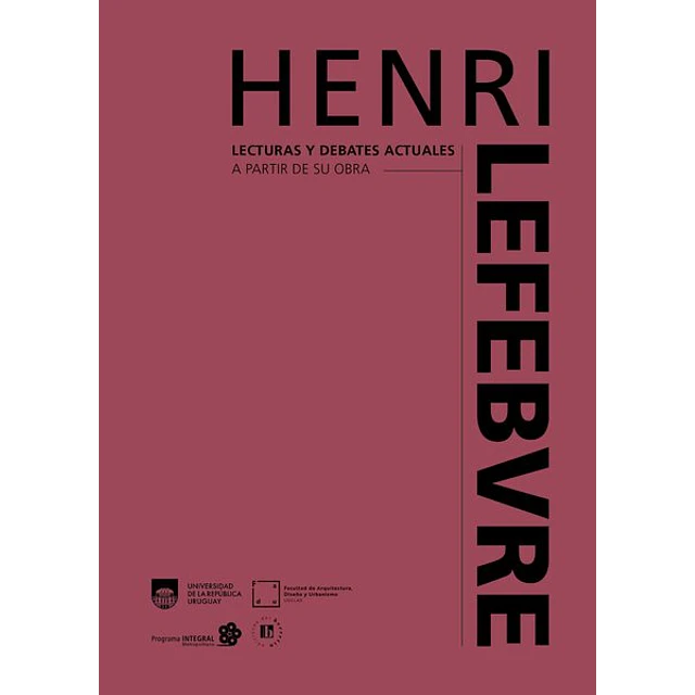 Henri lefebvre. Lecturas y debates actuales a partir de su obra