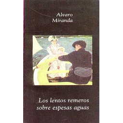 Los lentos remeros sobre espesas aguas