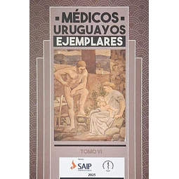 Medicos uruguayos ejemplares vi
