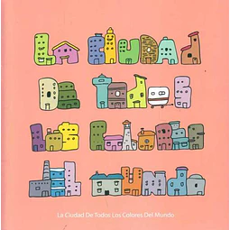 La ciudad de todos los colores del mundo