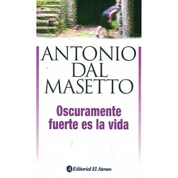 Oscuramente fuerte es la vida