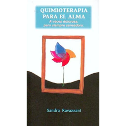 Quimioterapia para el alma. A veces dolorosa pero siempre saneadora