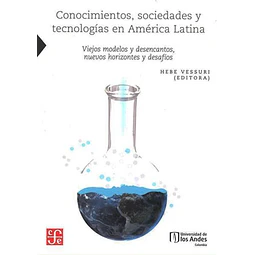 Conocimientos sociedades y tecnologias en america latina