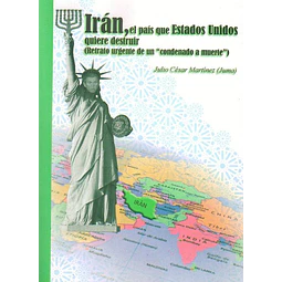 Iran, el pais que estados unidos quiere destruir