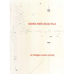 Maria ines silva vila. El milagro como norma