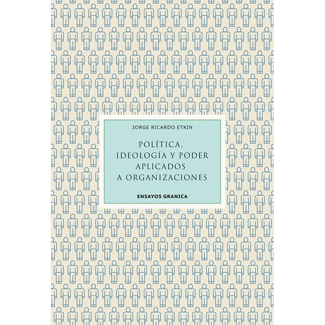 Politica ideologia y poder aplicados a organizaciones