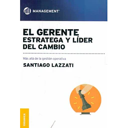 El gerente. Estratega y lider del cambio