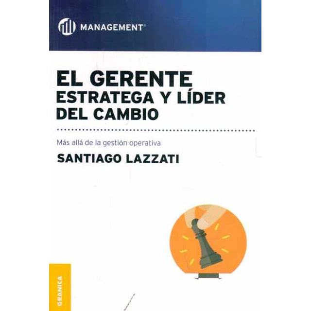 El gerente. Estratega y lider del cambio