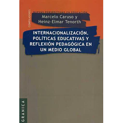 Internacionalizacion. Politicas educativas y reflexion pedagogica en un medio global