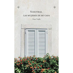 Nosotras las mujeres de mi casa