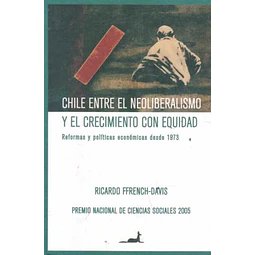 Chile entre el neoliberalismo y el crecimiento con equidad