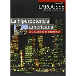 La hiperpotencia americana.¿Hacia donde se encamina?