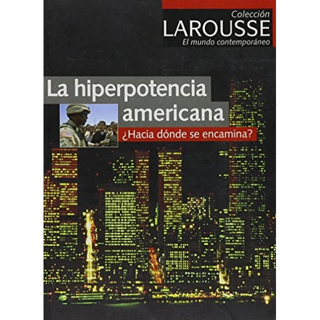 La hiperpotencia americana.¿Hacia donde se encamina?