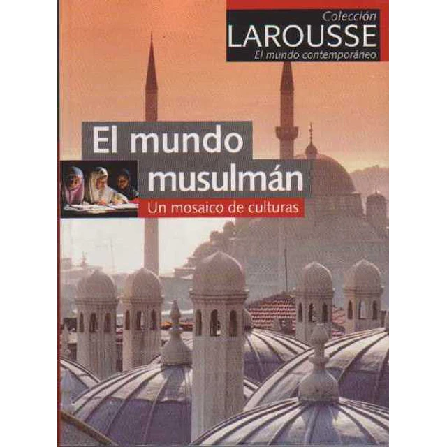El mundo musulman.Un mosaico de culturas