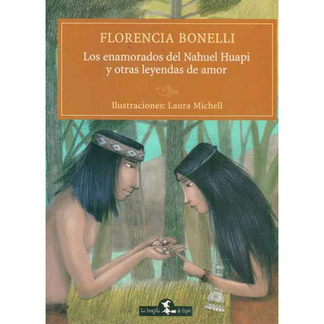 Los enamorados del nahuel huapi y otras leyendas de amor