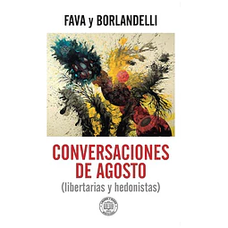 Conversaciones de agosto (Libertarias y hedonistas)