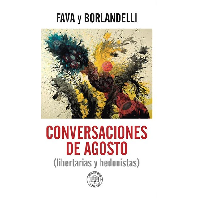 Conversaciones de agosto (Libertarias y hedonistas)