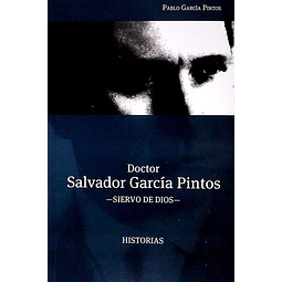 Doctor salvador garcia pintos. Siervo de dios