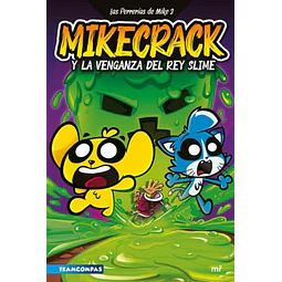 Mikecrack 3 y la venganza del rey slime. Las perrerias de mike 3
