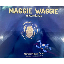 Maggie waggie. El comienzo