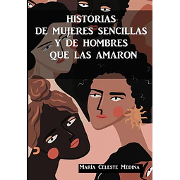 Historias de mujeres sencillas y de hombres que las amaron