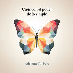 Vivir con el poder de lo simple