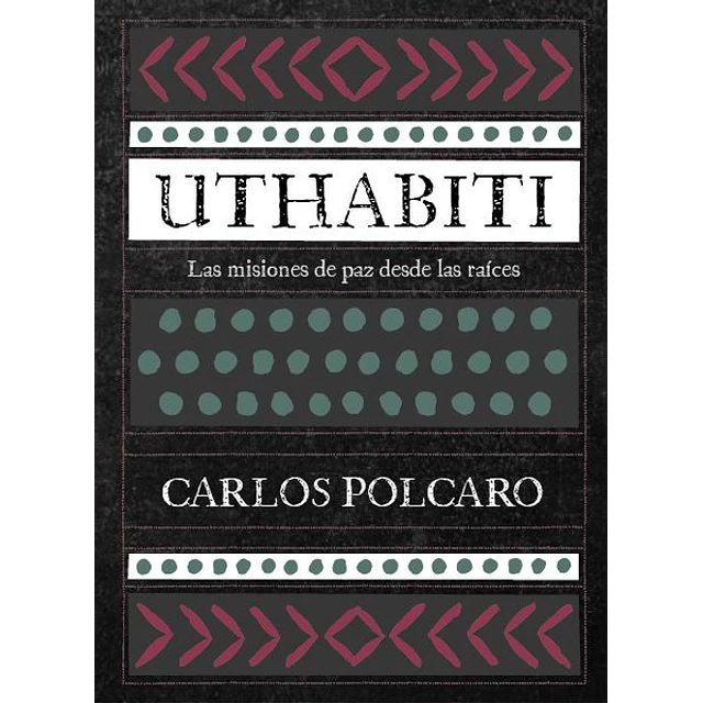 Uthabiti. Las misiones de paz desde las raices