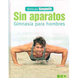 Sin aparatos. Gimnasia para hombres