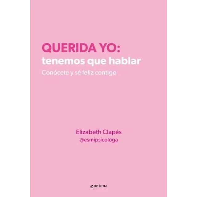 Querida yo: Tenemos que hablar