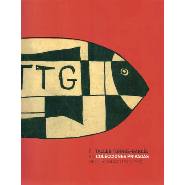 El taller torres garcia en colecciones privadas del uruguay 1942-1962