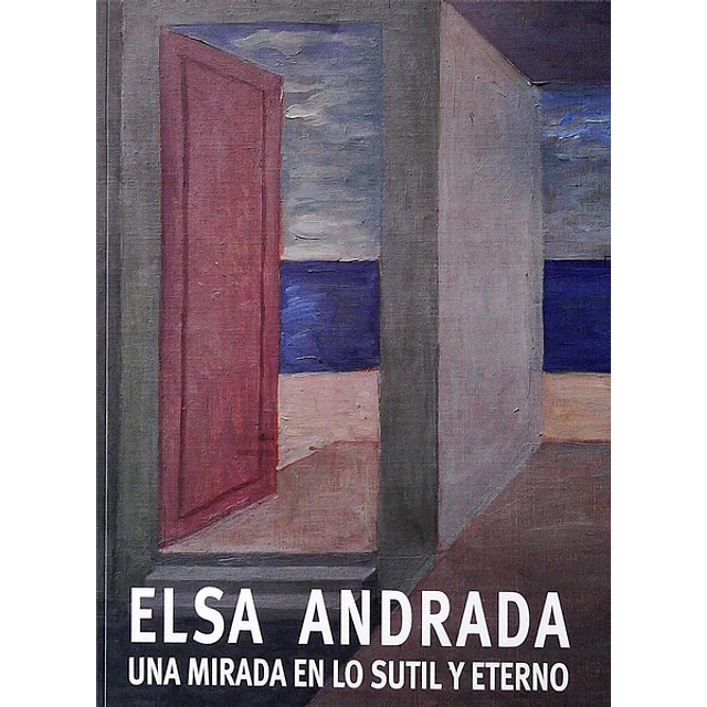Elsa andrada. Una mirada en lo sutil y eterno