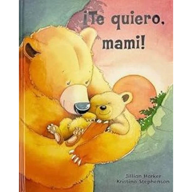 Te quiero mami!