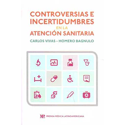 Controversias e incertidumbres en la atencion sanitaria