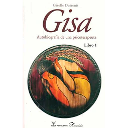 Gisa. Autobiografia de una psicoterapeuta. Libro 1