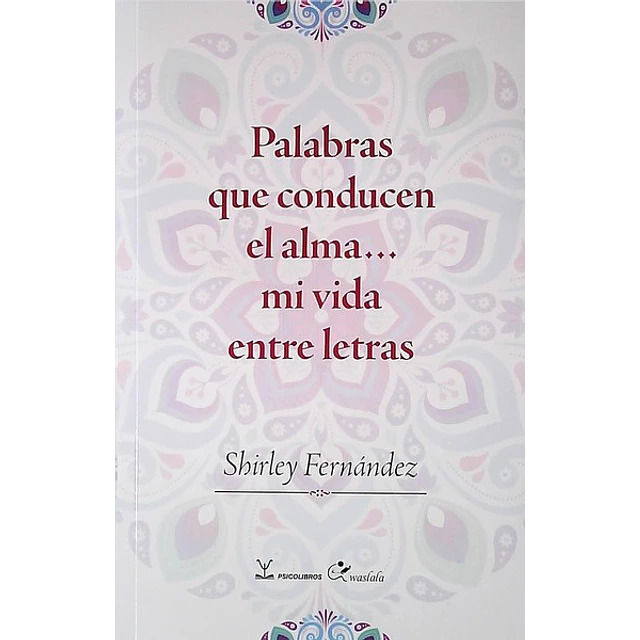 Palabras que conducen el alma... Mi vida entre letras
