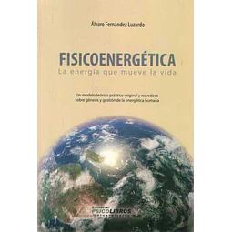 Fisicoenergetica. La energia que mueve la vida