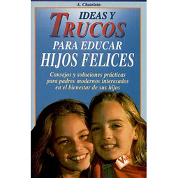 Ideas y trucos para educar hijos felices
